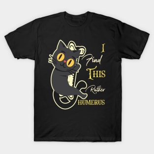 I Find This Rather Humerus T-Shirt